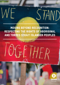 Oxfam report 'Moving Beyond Recognition' Oxfam report on Indigenous rights, Moving Beyond Recognition