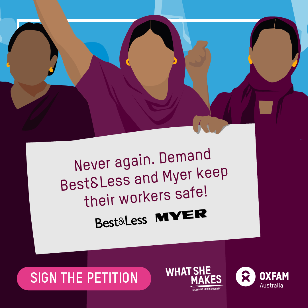 Demand Best&Less and Myer keep their workers safe. Sign the Accord