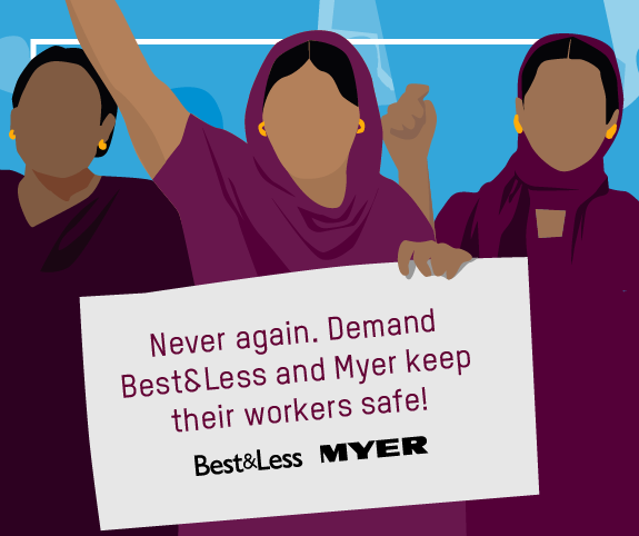 Demand Best&Less and Myer keep their workers safe. Sign the Accord Demand Best&Less and Myer keep their workers safe. Sign the Accord