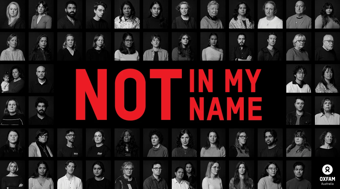 Not In My Name Campaign Photo: Lazyfair/Oxfam Australia